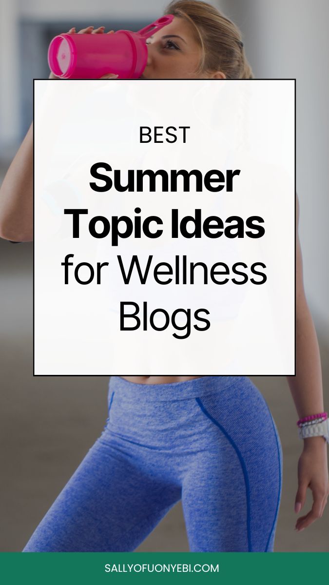 Summer Blog Post Ideas for Wellness Blogs