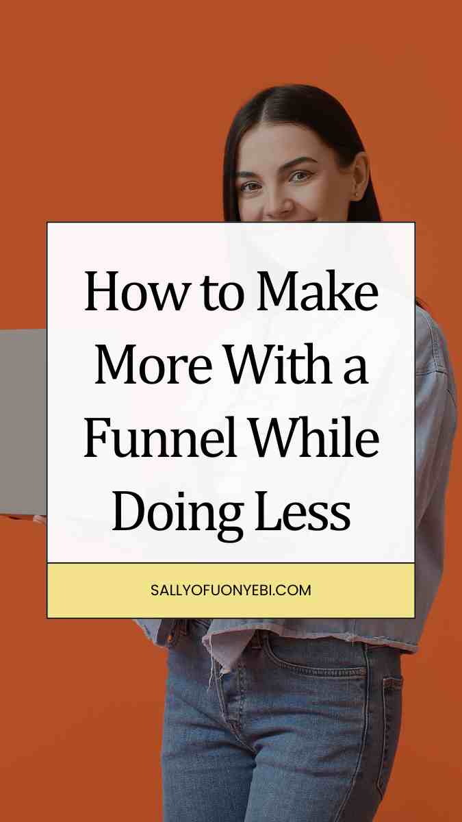First pin for How to Make More Money With a Funnel While Doing Less